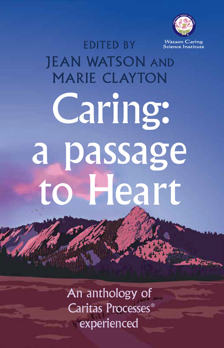 Caring a Passage to Heart Watson Caring Science Institute